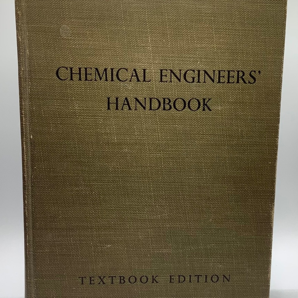 1950 Chemical Engineers' Handbook.  3rd Textbook Edition.  1,942 Pages.